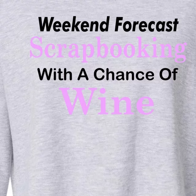 Weekend Forecast Scrapbooking Chance Of Wine Cropped Pullover Crew