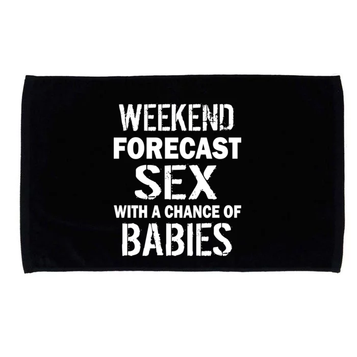 Weekend Forecast Sex With A Chance Of Babies Microfiber Hand Towel