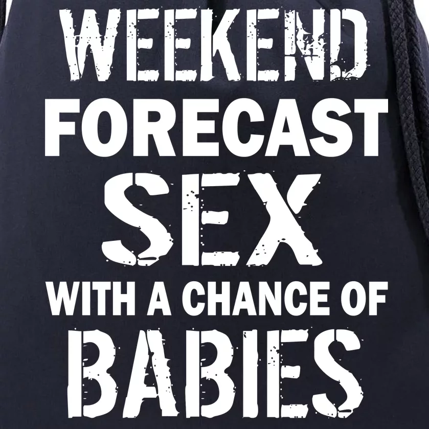 Weekend Forecast Sex With A Chance Of Babies Drawstring Bag