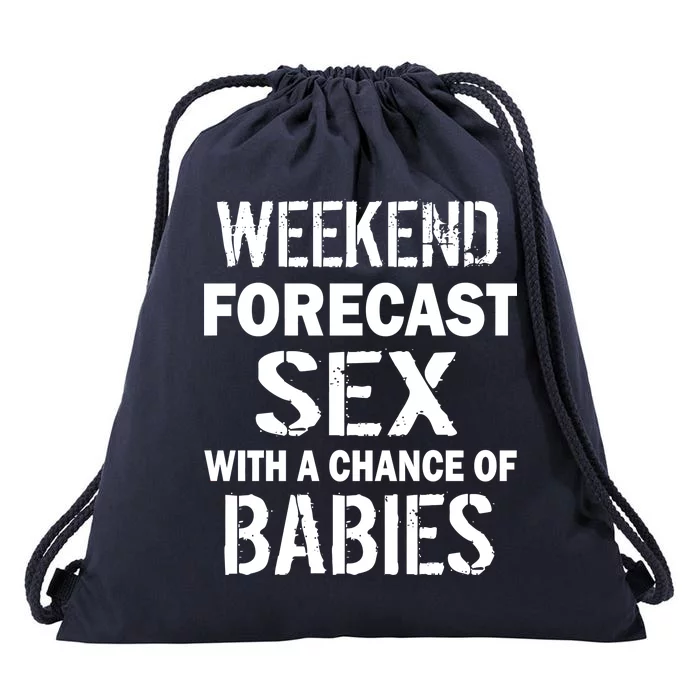 Weekend Forecast Sex With A Chance Of Babies Drawstring Bag