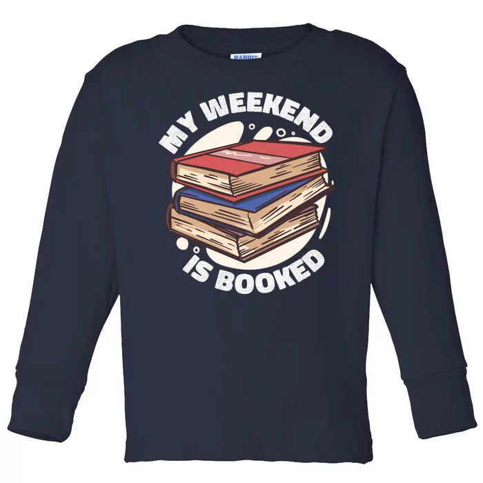 Weekend Is Booked Toddler Long Sleeve Shirt