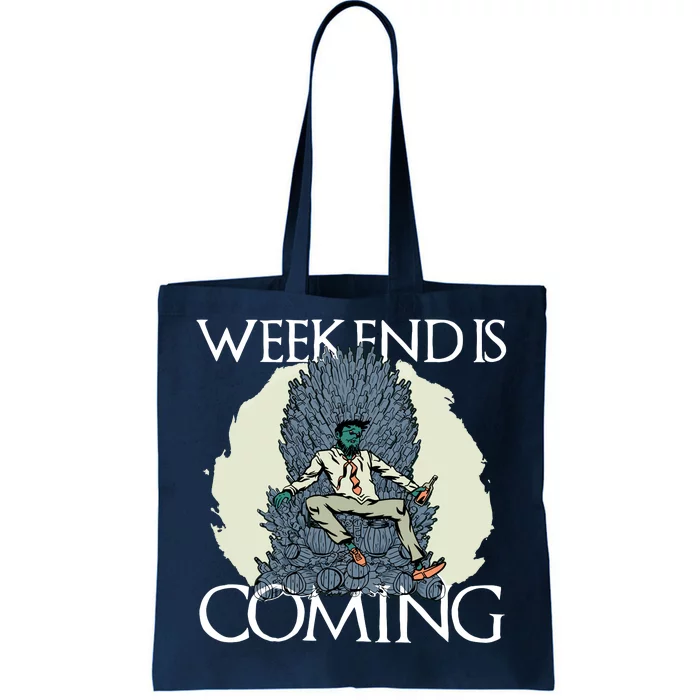 Weekend Is Coming Tote Bag