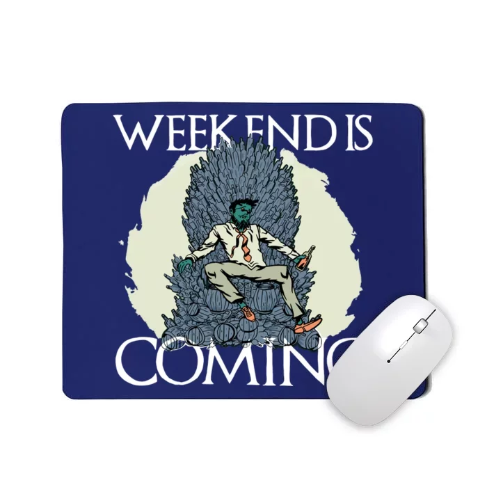 Weekend Is Coming Mousepad