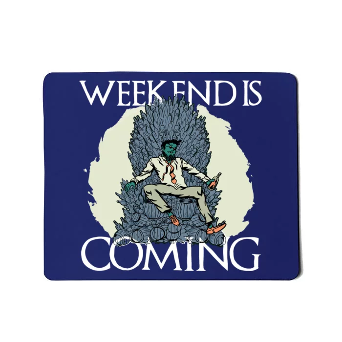 Weekend Is Coming Mousepad