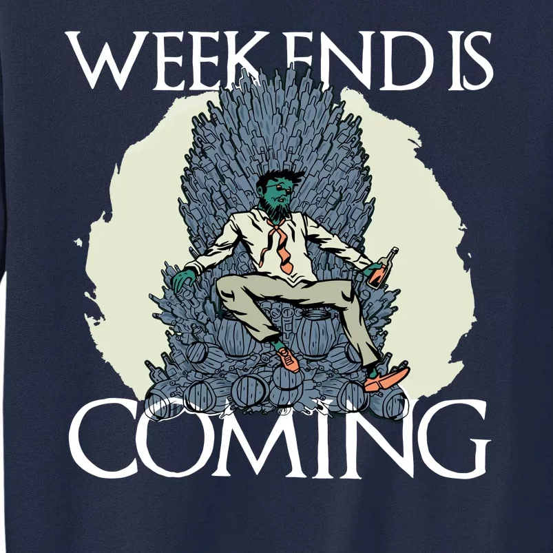 Weekend Is Coming Tall Sweatshirt