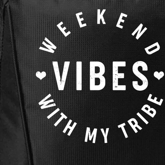 Weekend Vibes With My Tribe City Backpack