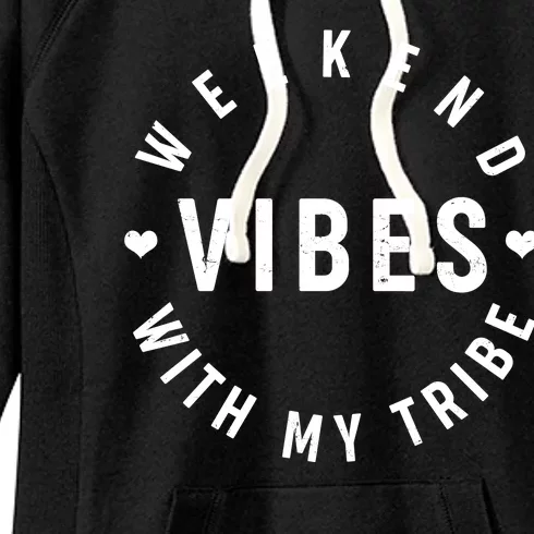 Weekend Vibes With My Tribe Women's Fleece Hoodie