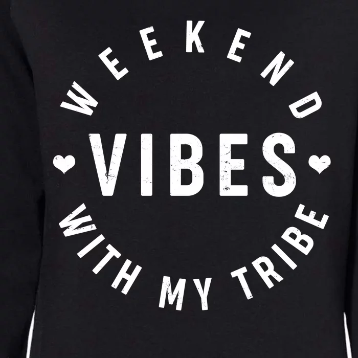 Weekend Vibes With My Tribe Womens California Wash Sweatshirt