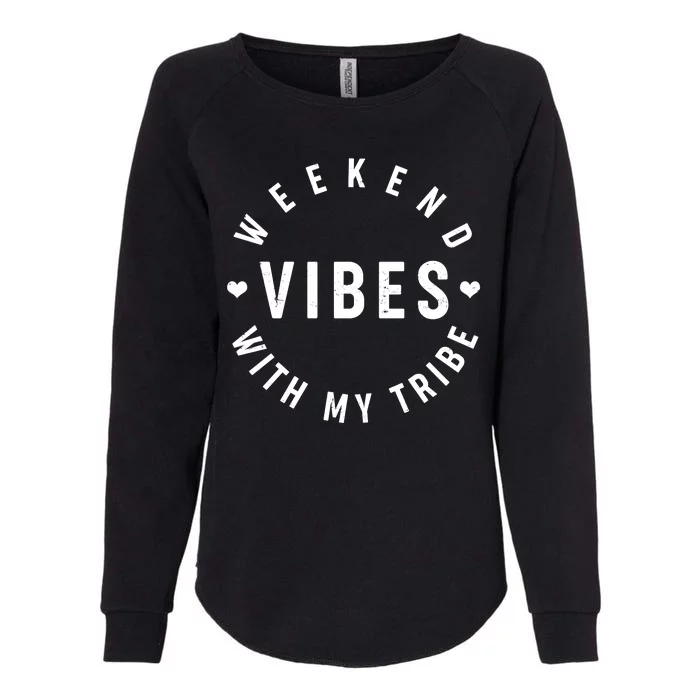 Weekend Vibes With My Tribe Womens California Wash Sweatshirt