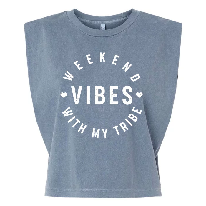 Weekend Vibes With My Tribe Garment-Dyed Women's Muscle Tee