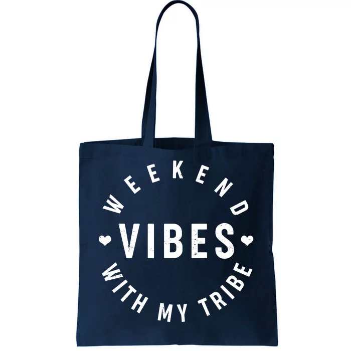 Weekend Vibes With My Tribe Tote Bag