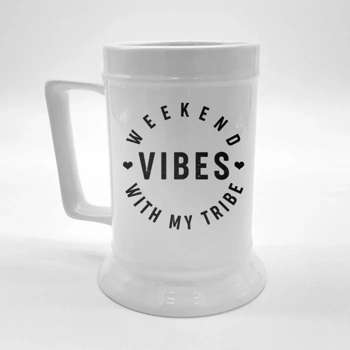 Weekend Vibes With My Tribe Front & Back Beer Stein