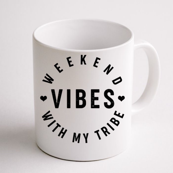 Weekend Vibes With My Tribe Front & Back Coffee Mug