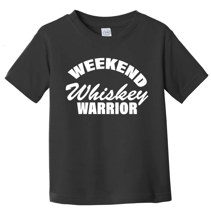 Weekend Whiskey Warrior Toddler T-Shirt