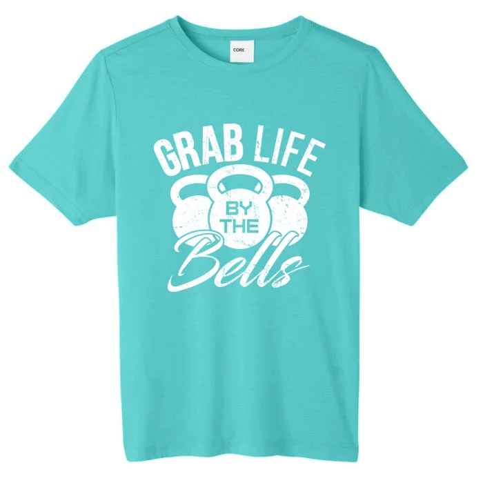 Workout Exercise Gym Grab Life By The Bells Funny Gift ChromaSoft Performance T-Shirt