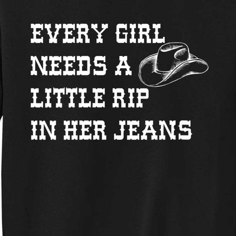 Womens Every Girl Needs A Little Rip In Her Jeans Sweatshirt