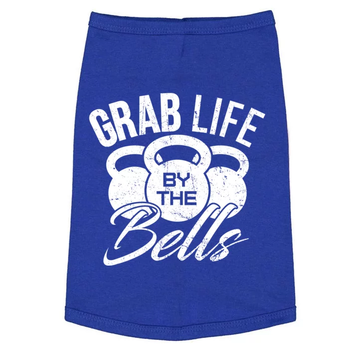 Workout Exercise Gym Grab Life By The Bells Gift Doggie Tank