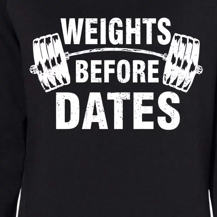 Weights Before Dates Motivation Womens California Wash Sweatshirt