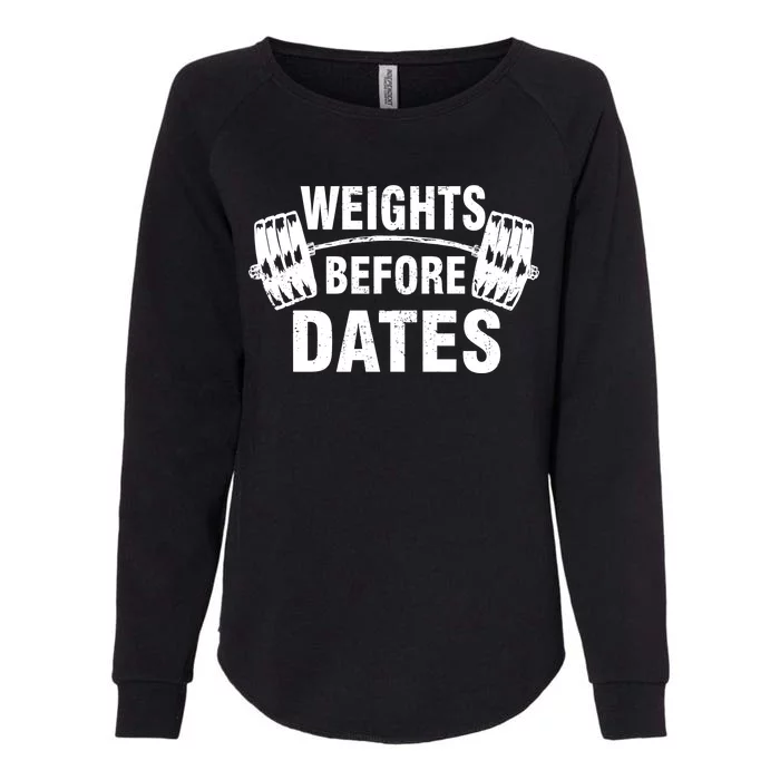 Weights Before Dates Motivation Womens California Wash Sweatshirt