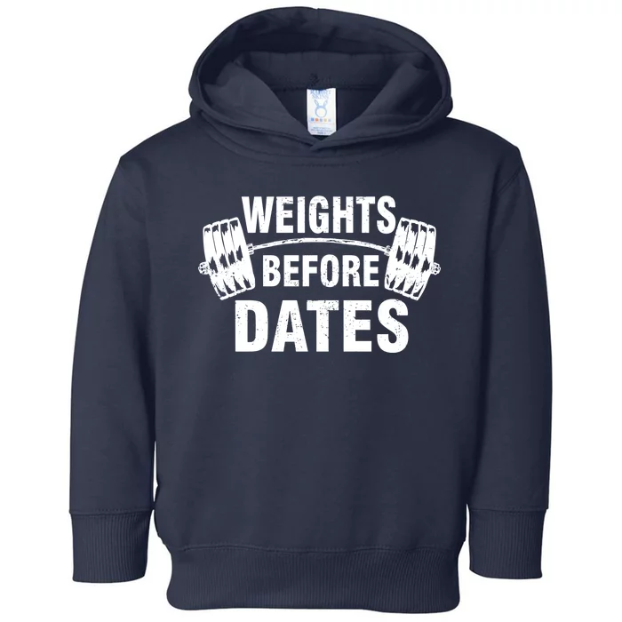 Weights Before Dates Motivation Toddler Hoodie