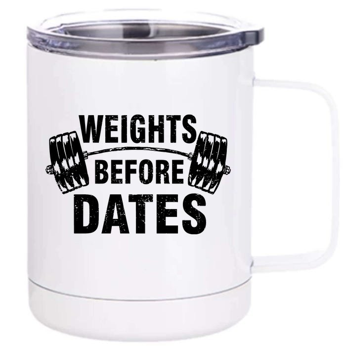 Weights Before Dates Motivation Front & Back 12oz Stainless Steel Tumbler Cup