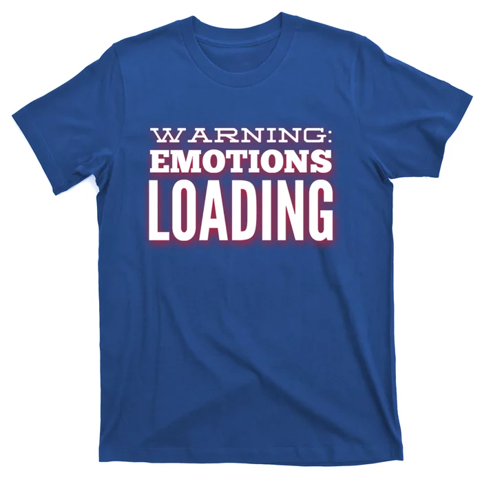 Warning: Emotions Loading Gift For Pisces Gift T-Shirt