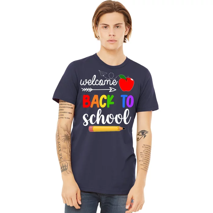 Welcome Back To School Teachers Students Premium T-Shirt