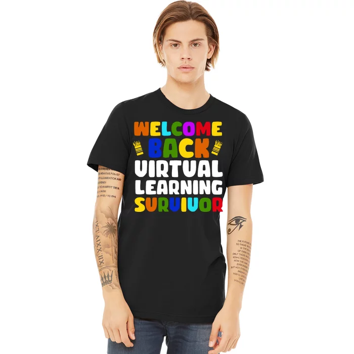 Welcome Back To School Virtual Learning Survivor Premium T-Shirt