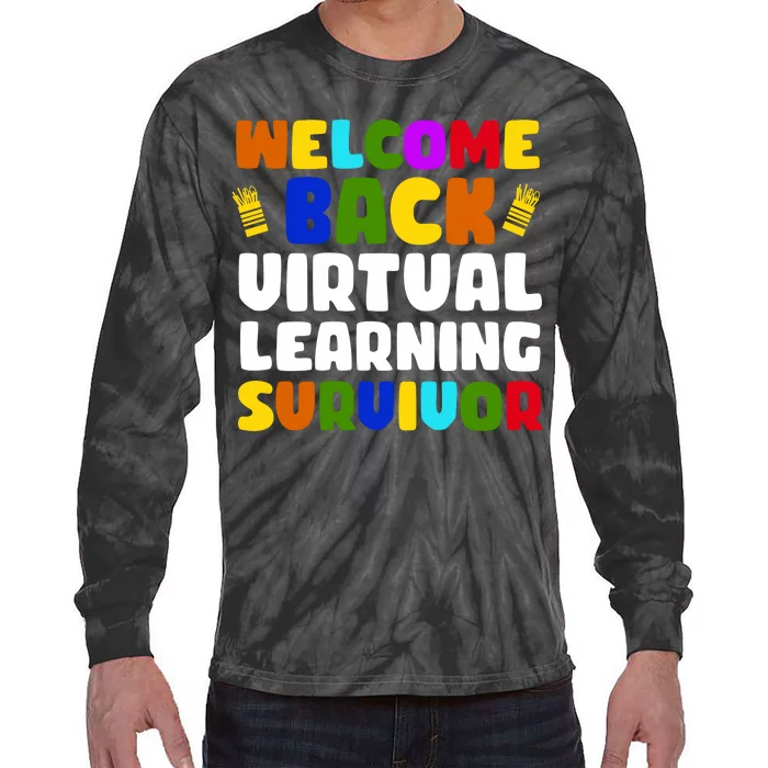 Welcome Back To School Virtual Learning Survivor Tie-Dye Long Sleeve Shirt