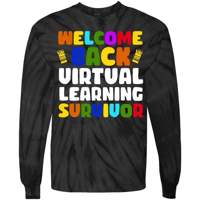 Welcome Back To School Virtual Learning Survivor Tie-Dye Long Sleeve Shirt