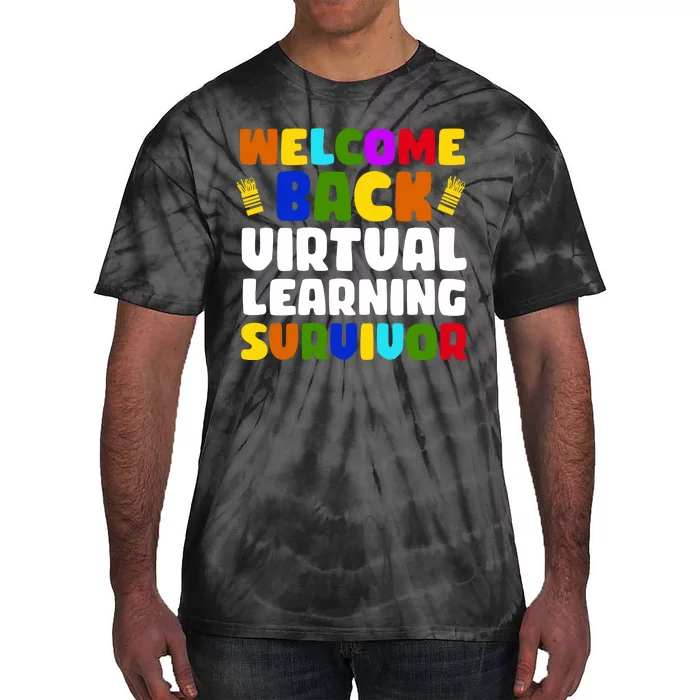 Welcome Back To School Virtual Learning Survivor Tie-Dye T-Shirt