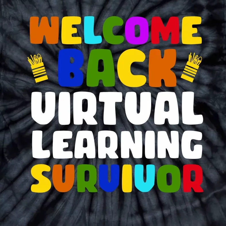 Welcome Back To School Virtual Learning Survivor Tie-Dye T-Shirt