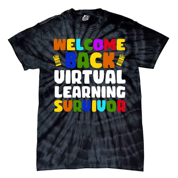 Welcome Back To School Virtual Learning Survivor Tie-Dye T-Shirt