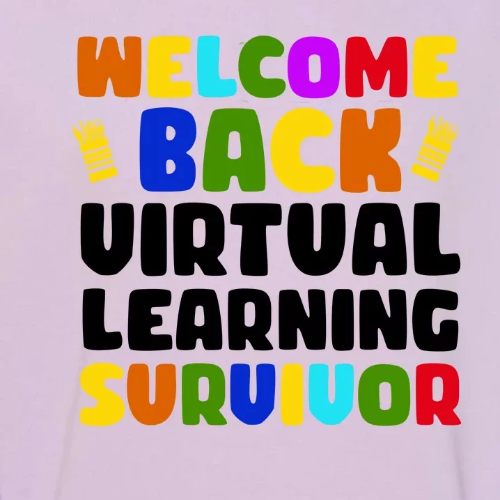 Welcome Back To School Virtual Learning Survivor Garment-Dyed Sweatshirt