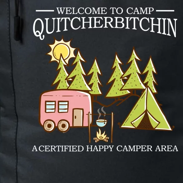 Welcome To Camp Quitcherbitchen Daily Commute Backpack