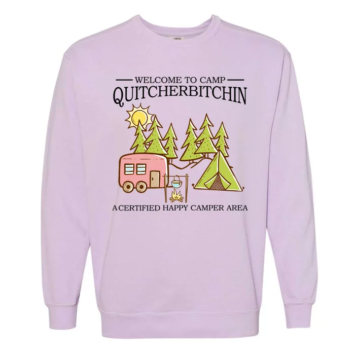 Welcome To Camp Quitcherbitchen Garment-Dyed Sweatshirt