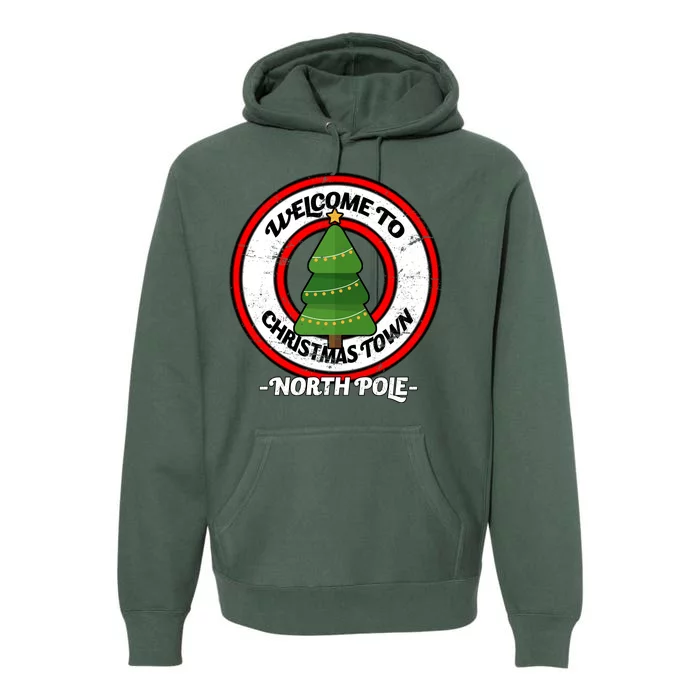 Welcome To Christmas Town North Pole Premium Hoodie