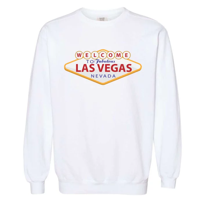 Welcome To Fabulous Las Vegas Sign Garment-Dyed Sweatshirt