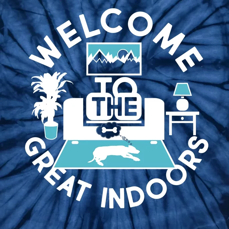 Welcome To The Great Indoors Tie-Dye T-Shirt