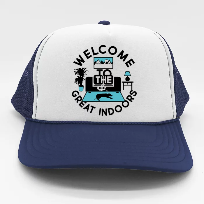 Welcome To The Great Indoors Trucker Hat