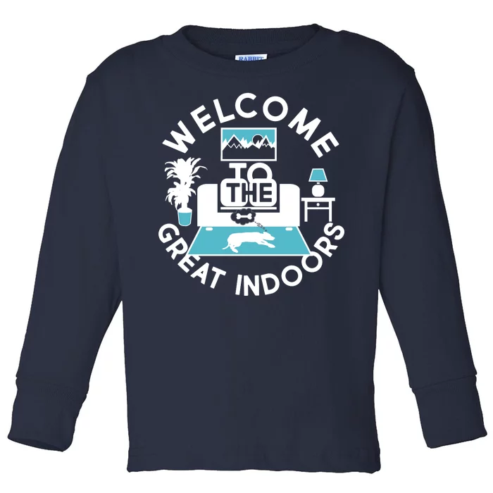 Welcome To The Great Indoors Toddler Long Sleeve Shirt