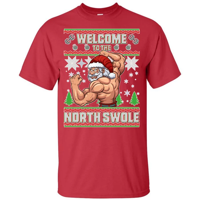 Welcome to the North Swole Santa Ugly Christmas Tall T-Shirt