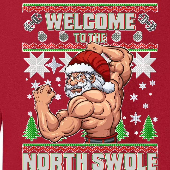 Welcome to the North Swole Santa Ugly Christmas Toddler Sweatshirt