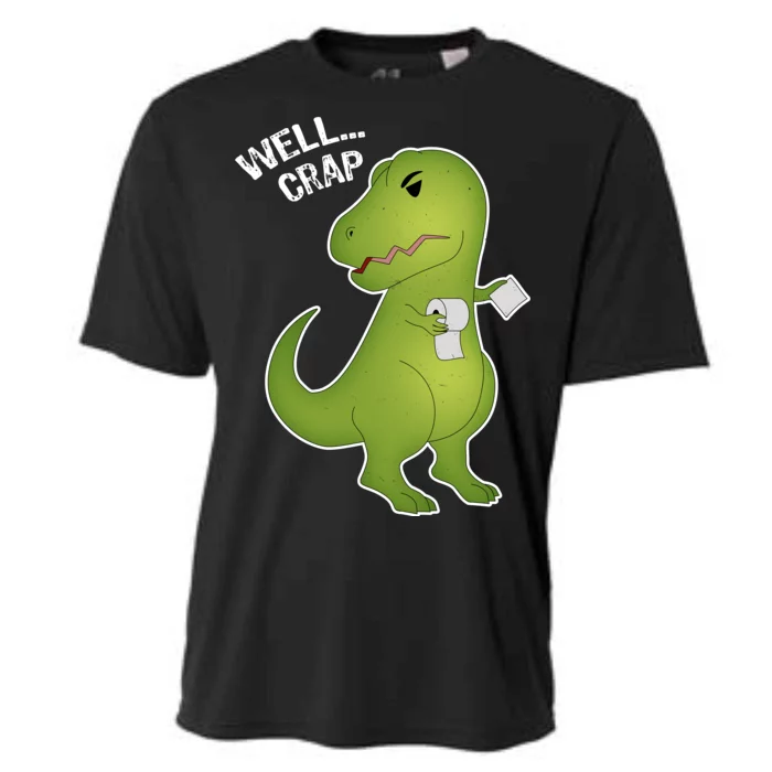 Well Crap Funny T-Rex Can't Wipe Cooling Performance Crew T-Shirt