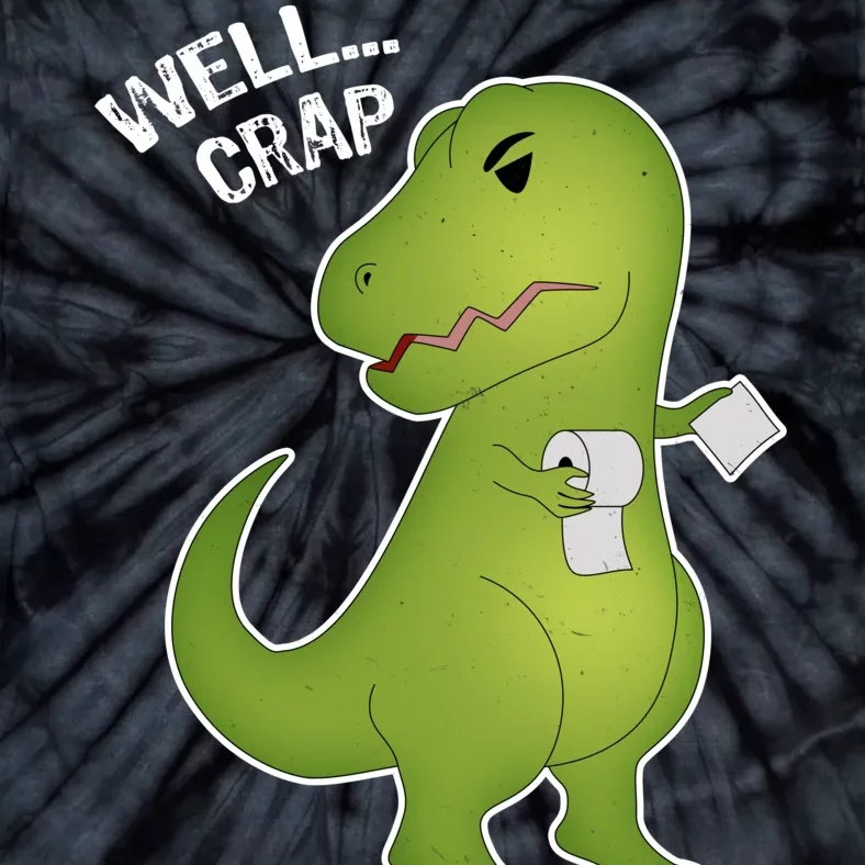 Well Crap Funny T-Rex Can't Wipe Tie-Dye T-Shirt