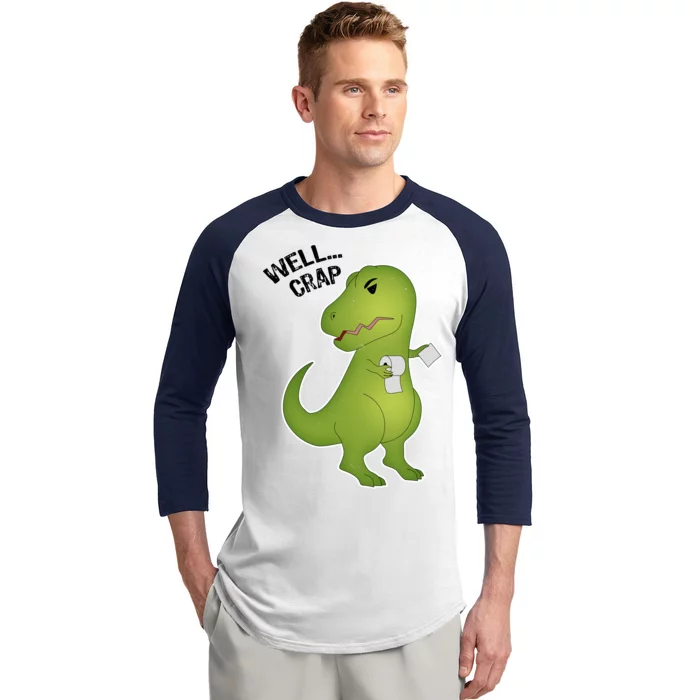 Well Crap Funny T-Rex Can't Wipe Baseball Sleeve Shirt