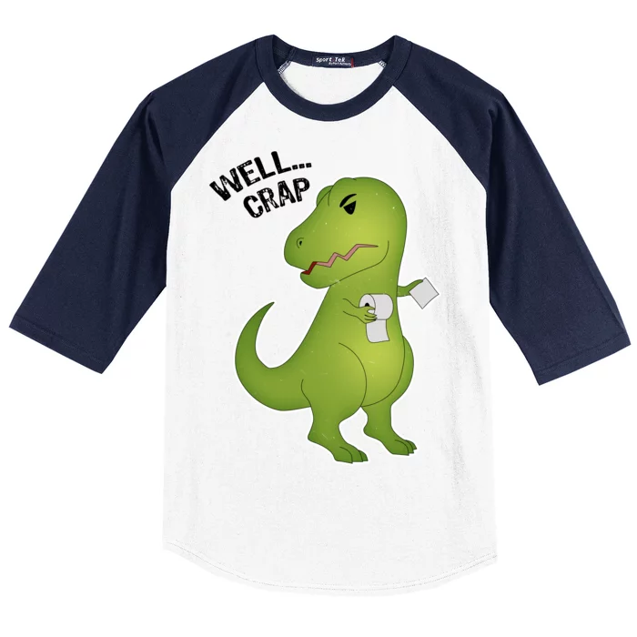 Well Crap Funny T-Rex Can't Wipe Baseball Sleeve Shirt