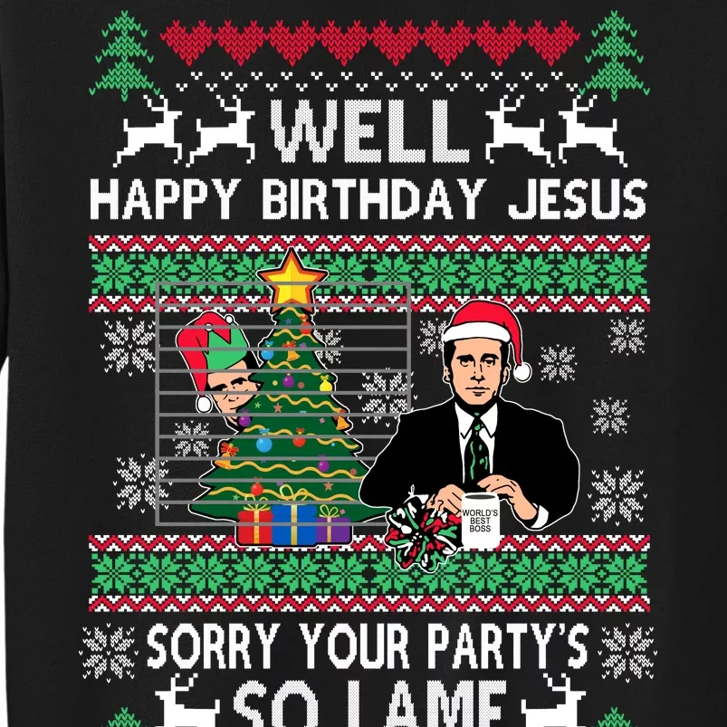 Well Happy Birthday Jesus Funny Quote Office Ugly Christmas Sweatshirt