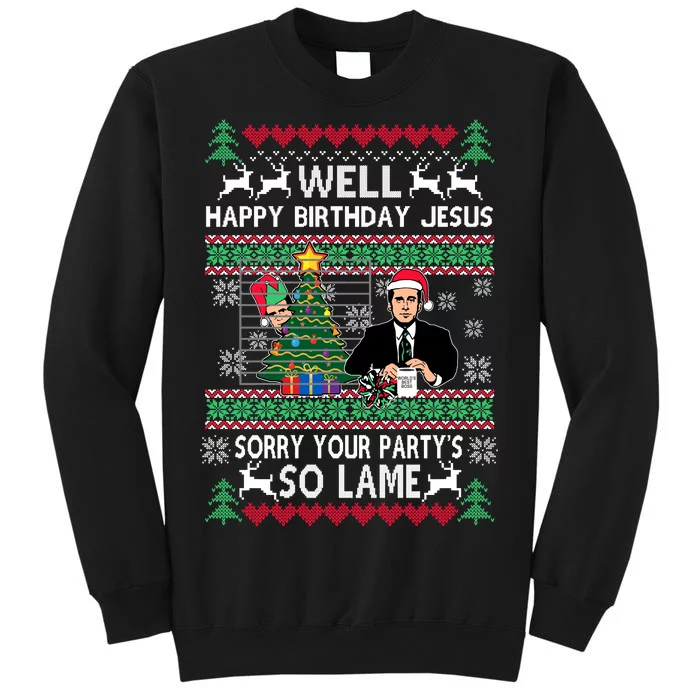 Well Happy Birthday Jesus Funny Quote Office Ugly Christmas Sweatshirt