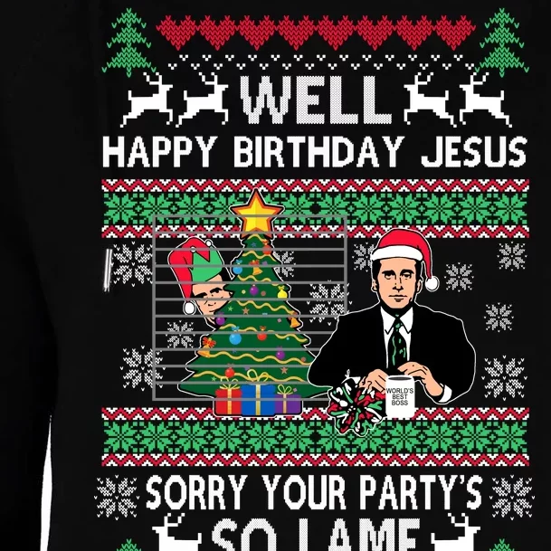 Well Happy Birthday Jesus Funny Quote Office Ugly Christmas Womens Funnel Neck Pullover Hood